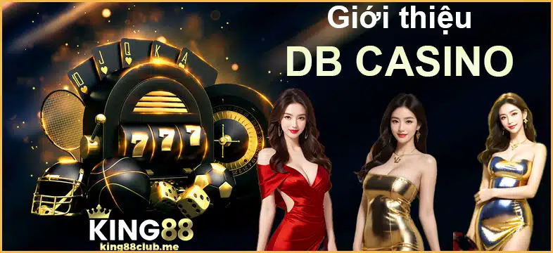 Giới thiệu DB Casino King88