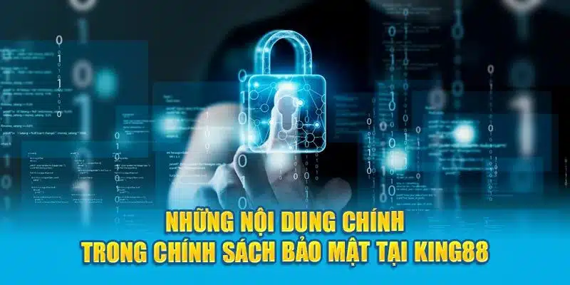 Chính sách bảo mật Nội dung chính có trong chính sách bảo mật